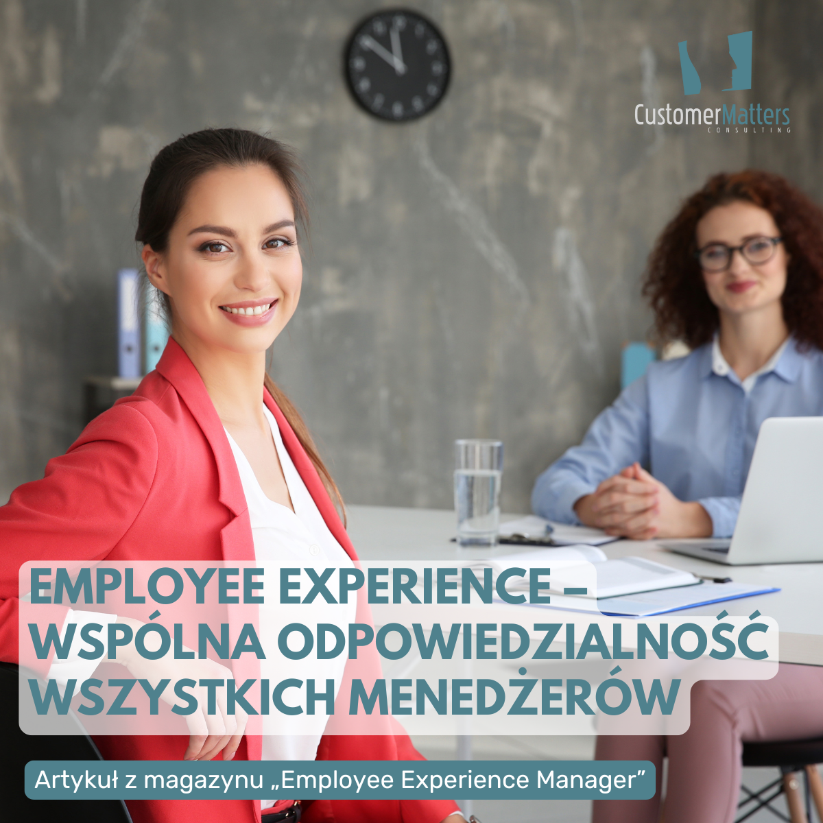 Employee Experience – wspólna odpowiedzialność wszystkich menedżerów
