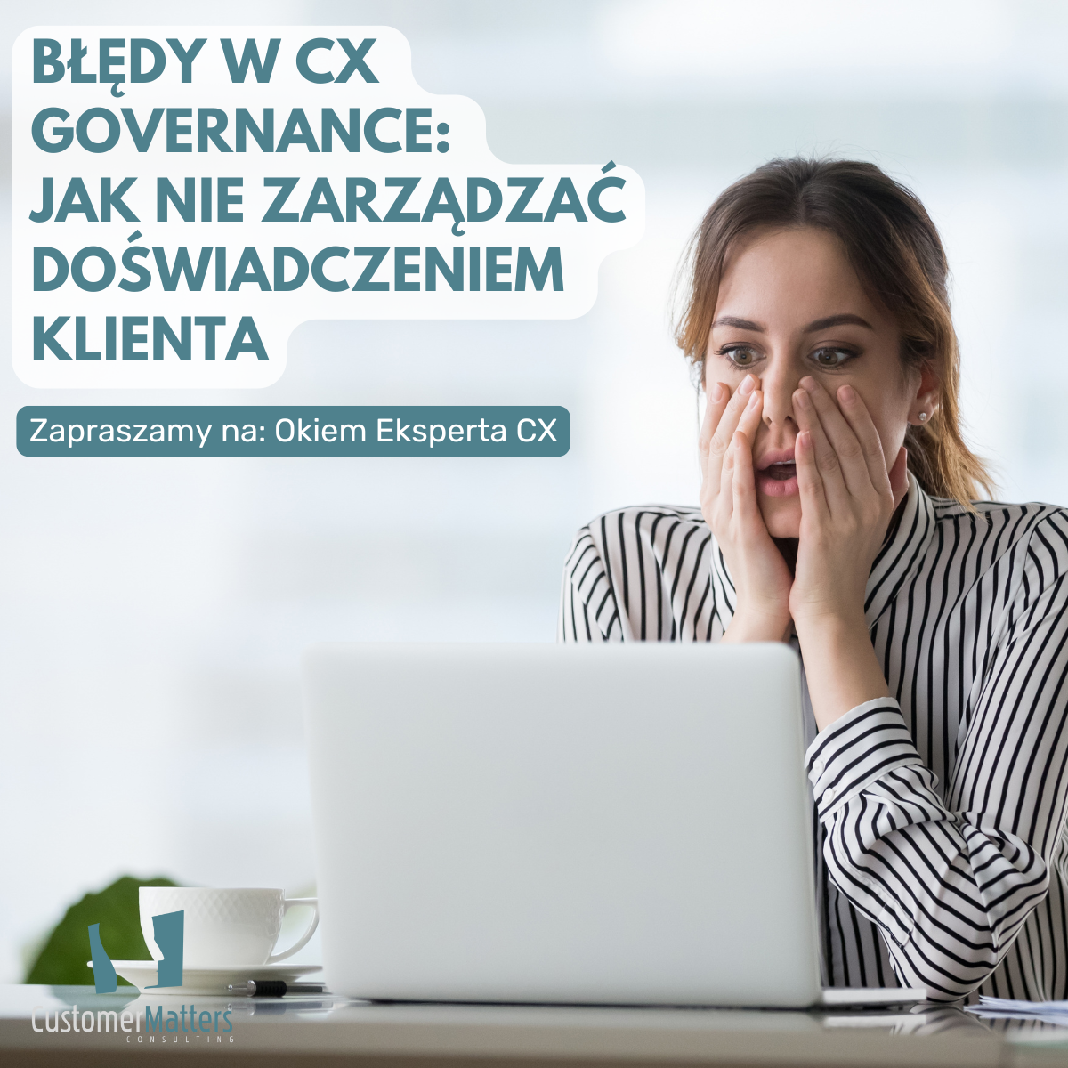 Błędy w CX Governance: jak nie zarządzać doświadczeniem klienta
