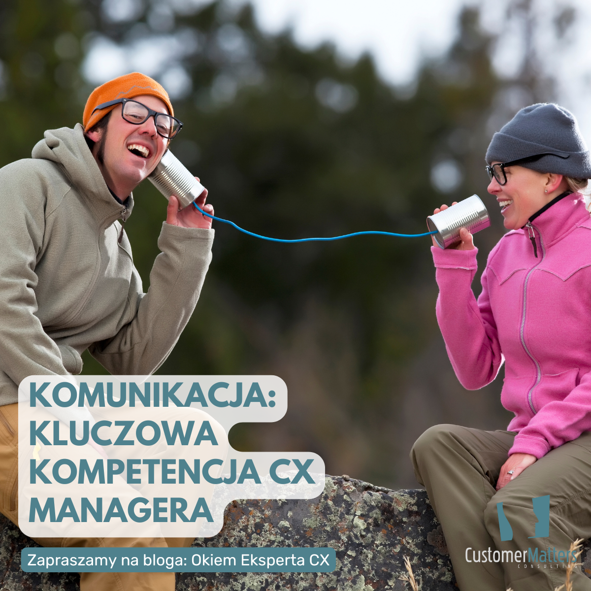 Komunikacja jako kluczowa kompetencja CX Managera
