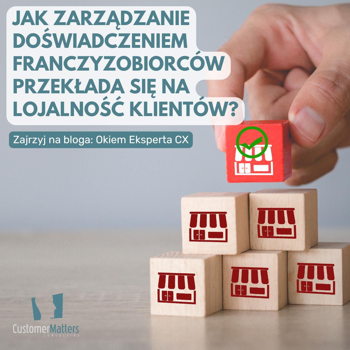 Spójność, zaufanie, rozwój. Jak zarządzanie doświadczeniem franczyzobiorców przekłada się na lojalność klientów?